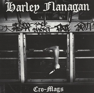 Harley Flanagan : Cro-Mags